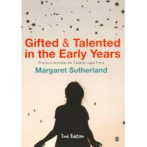 Sutherland, Margaret Gifted & Talented in the Early Years: Practical Activities for Children aged 3 to 6 Sutherland, Margaret Gifted & Talented in the Early Years: Practical Activities for Children aged 3 to 6