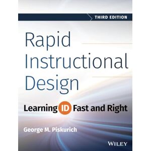 Piskurich, George M. Rapid Instructional Design: Learning ID Fast and Right Piskurich, George M. Rapid Instructional Design: Learning ID Fast and Right