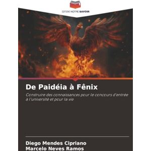 Mendes Cipriano, Diego De Paidéia à Fênix: Construire des connaissances pour le concours d'entrée à l'université et pour la vie Mendes Cipriano, Diego De Paidéia à Fênix: Construire des connaissances pour le concours d'entrée à l'université et pour la vie