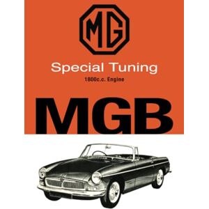 MG Cars Ltd MG Special Tuning 1800c.c. Engine MGB: AKD4034: Owners' Handbook MG Cars Ltd MG Special Tuning 1800c.c. Engine MGB: AKD4034: Owners' Handbook