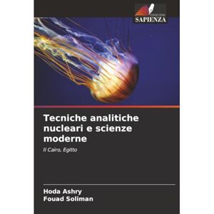 Ashry, Hoda Tecniche analitiche nucleari e scienze moderne: Il Cairo, Egitto Ashry, Hoda Tecniche analitiche nucleari e scienze moderne: Il Cairo, Egitto