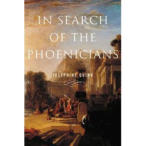 Quinn, Josephine In Search of the Phoenicians (Miriam Balmuth Lectures in Ancient History and Archaeology): 3 (Miriam S. Balmuth Lectures in Ancient History and Archaeology) Quinn, Josephine In Search of the Phoenicians (Miriam Balmuth Lectures in Ancient History and Archaeology): 3 (Miriam S. Balmuth Lectures in Ancient History and Archaeology)