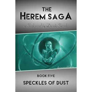 Sassoli, Davide The Herem Saga #5 (Speckles of Dust) Sassoli, Davide The Herem Saga #5 (Speckles of Dust)