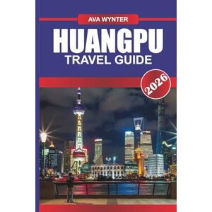 WYNTER, AVA HUANGPU Travel Guide 2026: Witness Shanghai's Skyline and Historic Bund Along the Huangpu River WYNTER, AVA HUANGPU Travel Guide 2026: Witness Shanghai's Skyline and Historic Bund Along the Huangpu River