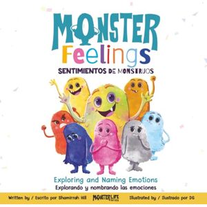 Hill, Shamirrah Monster Feelings / Sentimientos de monstruos: Exploring and Naming Emotions / Explorando y nombrando las emociones (Bilingual English-Spanish Edition) Hill, Shamirrah Monster Feelings / Sentimientos de monstruos: Exploring and Naming Emotions / Explorando y nombrando las emociones (Bilingual English-Spanish Edition)