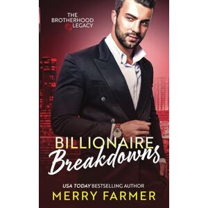 Farmer, Merry Billionaire Breakdowns: 2 (The Brotherhood: Legacy) Farmer, Merry Billionaire Breakdowns: 2 (The Brotherhood: Legacy)