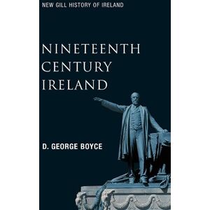 Boyce, D. George Nineteenth Century Ireland (New Gill History of Ireland 5) Boyce, D. George Nineteenth Century Ireland (New Gill History of Ireland 5)