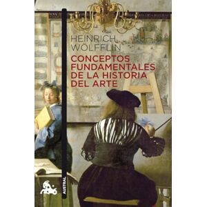 Heinrich Wölfflin CONCEPTOS FUNDAMENTALES DE LA HISTORIA DEL ARTE(9788467037845) Heinrich Wölfflin CONCEPTOS FUNDAMENTALES DE LA HISTORIA DEL ARTE(9788467037845)