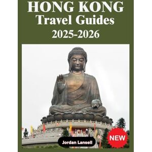 Lansell, Jordan Hong Kong Travel Guides 2025-2026 Lansell, Jordan Hong Kong Travel Guides 2025-2026