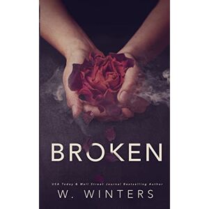 Winters, Willow Broken: A Dark Romance (The Last Kiss) Winters, Willow Broken: A Dark Romance (The Last Kiss)
