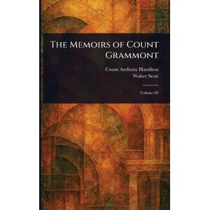 Hamilton, Anthony Count The Memoirs of Count Grammont Hamilton, Anthony Count The Memoirs of Count Grammont