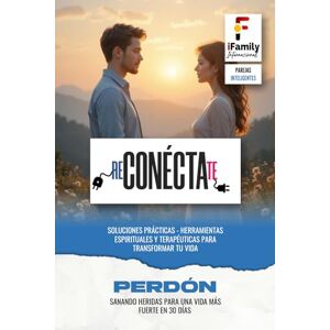 Valenzuela, Dr. Yael Perdón: SANANDO HERIDAS PARA UNA VIDA MÁS FUERTE EN 30 DÍAS. (Reconéctate) Valenzuela, Dr. Yael Perdón: SANANDO HERIDAS PARA UNA VIDA MÁS FUERTE EN 30 DÍAS. (Reconéctate)