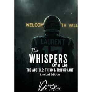 De LaRue, Dorian The Whispers of a Lie: The Audible: Third & Triumphant De LaRue, Dorian The Whispers of a Lie: The Audible: Third & Triumphant