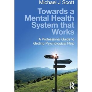 Scott Towards a Mental Health System that Works: A professional guide to getting psychological help Scott Towards a Mental Health System that Works: A professional guide to getting psychological help