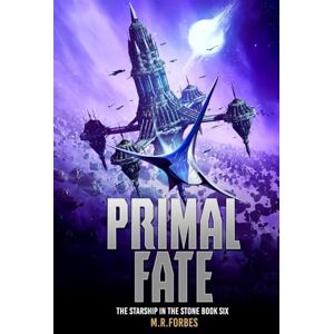Forbes, M.R. Primal Fate (The Starship In The Stone) Forbes, M.R. Primal Fate (The Starship In The Stone)