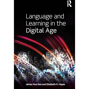 Gee, James Paul Language and Learning in the Digital Age Gee, James Paul Language and Learning in the Digital Age
