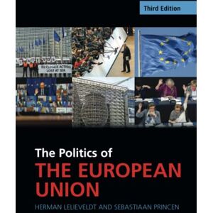 Lelieveldt, Herman The Politics of the European Union (Cambridge Textbooks in Comparative Politics) Lelieveldt, Herman The Politics of the European Union (Cambridge Textbooks in Comparative Politics)