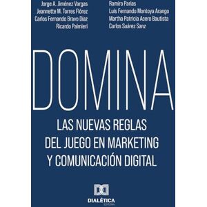 Parias, Ramiro Domina las nuevas reglas del juego en marketing y comunicación digital Parias, Ramiro Domina las nuevas reglas del juego en marketing y comunicación digital