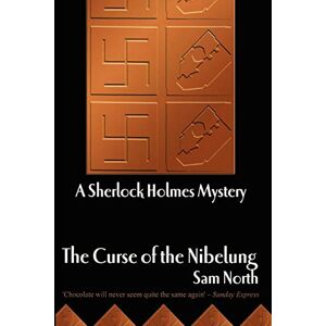 North, Mr Sam The Curse of the Nibelung – A Sherlock Holmes Mystery North, Mr Sam The Curse of the Nibelung – A Sherlock Holmes Mystery