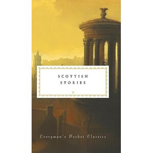 Scottish Stories: Everyman Pocket Classics (Everyman's Library POCKET CLASSICS) Scottish Stories: Everyman Pocket Classics (Everyman's Library POCKET CLASSICS)