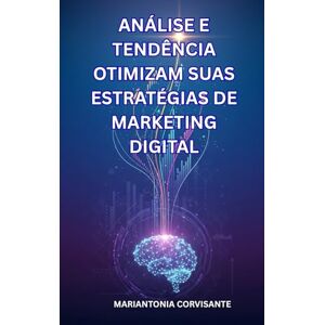 Corvisante, Mariantonia Análise e tendência otimizam suas estratégias de marketing digital: Descubra como dominar o marketing digital e transformar sua carreira. Corvisante, Mariantonia Análise e tendência otimizam suas estratégias de marketing digital: Descubra como dominar o marketing digital e transformar sua carreira.