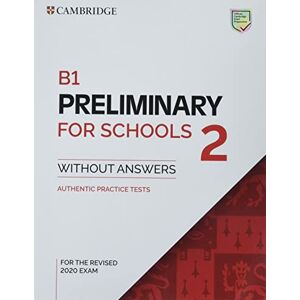 Cambridge University Press B1 Preliminary for Schools 2 Student's Book without Answers (PET Practice Tests) Cambridge University Press B1 Preliminary for Schools 2 Student's Book without Answers (PET Practice Tests)
