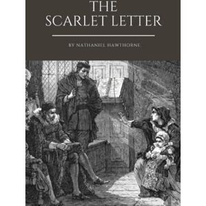 HAWTHORNE., NATHANIEL THE SCARLET LETTER.: with original illustrations HAWTHORNE., NATHANIEL THE SCARLET LETTER.: with original illustrations