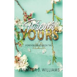 Williams, Jennifer J Forever Yours: Special Edition Paperback: (Forever Series Special Edition Paperbacks) (Forever Series Special Edition Paperbacks (6 book series)) Williams, Jennifer J Forever Yours: Special Edition Paperback: (Forever Series Special Edition Paperbacks) (Forever Series Special Edition Paperbacks (6 book series))