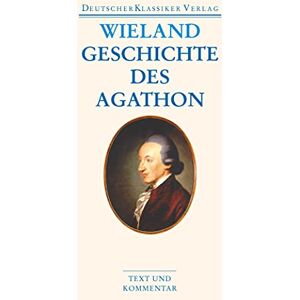 Wieland, Christoph Martin Geschichte des Agathon Wieland, Christoph Martin Geschichte des Agathon