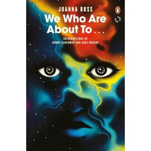 Russ, Joanna We Who Are About To...: Joanna Russ (Penguin Worlds) Russ, Joanna We Who Are About To...: Joanna Russ (Penguin Worlds)