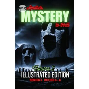 Kelly, Grant GKP Mysteries Another Mystery to Thrill: Illustrated Edition Volume 2 (GKP Mysteries Another Mystery to Thrill Series 2: Illustrated Editions) Kelly, Grant GKP Mysteries Another Mystery to Thrill: Illustrated Edition Volume 2 (GKP Mysteries Another Mystery to Thrill Series 2: Illustrated Editions)