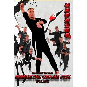 Koh, Paul Southern Shaolin Immortal Crane Fist (Southern Shaolin Tiger Claw) Koh, Paul Southern Shaolin Immortal Crane Fist (Southern Shaolin Tiger Claw)