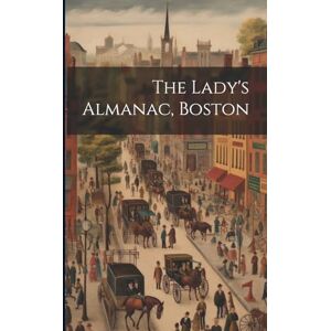 Anonymous The Lady's Almanac, Boston Anonymous The Lady's Almanac, Boston
