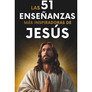 EDITORIALES, TOP 10 Las 51 Enseñanzas más Inspiradoras de Jesús: 51 Citas Explicadas con Ejemplos y Aplicación Práctica para Transformar tu Vida. Explicaciones Sencillas y Claras para Vivir Mejor cada Día EDITORIALES, TOP 10 Las 51 Enseñanzas más Inspiradoras de Jesús: 51 Citas Explicadas con Ejemplos y Aplicación Práctica para Transformar tu Vida. Explicaciones Sencillas y Claras para Vivir Mejor cada Día