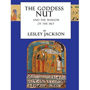 Jackson The Goddess Nut: And the Wisdom of the Sky (Egyptian Gods) Jackson The Goddess Nut: And the Wisdom of the Sky (Egyptian Gods)