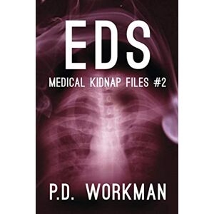 Workman, P.D. Eds: Volume 2 (Medical Kidnap Files (Contemporary YA)) Workman, P.D. Eds: Volume 2 (Medical Kidnap Files (Contemporary YA))