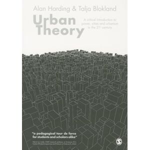 Alan Harding Urban Theory: A critical introduction to power, cities and urbanism in the 21st century Alan Harding Urban Theory: A critical introduction to power, cities and urbanism in the 21st century