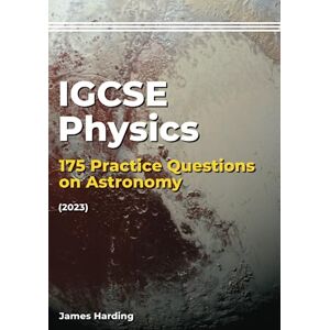 Harding, James IGCSE Physics – 175 Practice Questions on Astronomy (2023) Harding, James IGCSE Physics – 175 Practice Questions on Astronomy (2023)