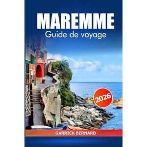 Bernard, Garrick Meremme Guide de voyage 2026: Découvrez les principales attractions du sud de l'Italie, les villages pittoresques, les aventures côtières et les délices culinaires de la région de la Toscane Bernard, Garrick Meremme Guide de voyage 2026: Découvrez les principales attractions du sud de l'Italie, les villages pittoresques, les aventures côtières et les délices culinaires de la région de la Toscane
