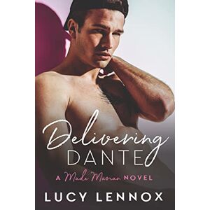 Lennox, Lucy Delivering Dante: A Made Marian Novel: Volume 6 Lennox, Lucy Delivering Dante: A Made Marian Novel: Volume 6