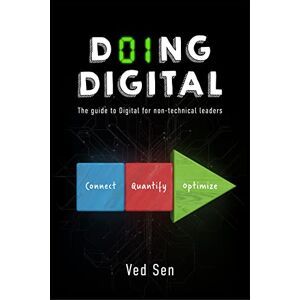 Sen, Ved Doing Digital: The Guide to Digital for Non-Technical Leaders Sen, Ved Doing Digital: The Guide to Digital for Non-Technical Leaders