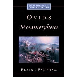 Fantham, Elaine Ovid's Metamorphoses (Oxford Approaches to Classical Literature) Fantham, Elaine Ovid's Metamorphoses (Oxford Approaches to Classical Literature)