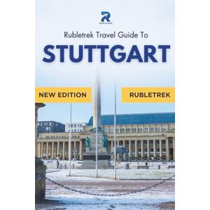 trek, Ruble Rubletrek Stuttgart Travel Guide Germany: Full Color Manual Filled With History and Charming Sights (Pocket Travel Guide to Germany!) trek, Ruble Rubletrek Stuttgart Travel Guide Germany: Full Color Manual Filled With History and Charming Sights (Pocket Travel Guide to Germany!)