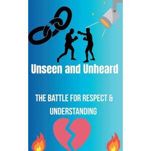 Goodman, Madison Unseen and Unheard- The Battle For Respect and Understanding: 1 (Gemma's Journey- The Battle Within) Goodman, Madison Unseen and Unheard- The Battle For Respect and Understanding: 1 (Gemma's Journey- The Battle Within)