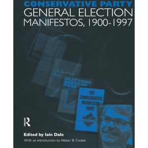 Philosophy Volume One. Conservative Party General Election Manifestos 1900-1997 Philosophy Volume One. Conservative Party General Election Manifestos 1900-1997