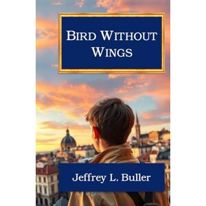 Buller, Jeffrey Bird Without Wings Buller, Jeffrey Bird Without Wings