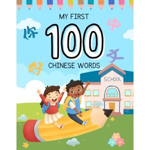 Little Breeze My First 100 Chinese Words: My First 100 Chinese Words: Mandarin Character Writing Practice Workbook For Kids, Beginners, Hanzi Learning Handwriting Book With Pinyin, Stroke Order Little Breeze My First 100 Chinese Words: My First 100 Chinese Words: Mandarin Character Writing Practice Workbook For Kids, Beginners, Hanzi Learning Handwriting Book With Pinyin, Stroke Order