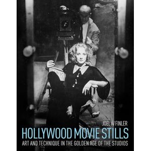 Joel W Finler Hollywood Movie Stills (new edition): Art and Technique in the Golden Age of the Studios Joel W Finler Hollywood Movie Stills (new edition): Art and Technique in the Golden Age of the Studios