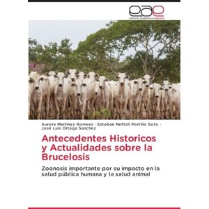 Martínez Romero, Aurora Antecedentes Historicos y Actualidades sobre la Brucelosis: Zoonosis importante por su impacto en la salud pública humana y la salud animal Martínez Romero, Aurora Antecedentes Historicos y Actualidades sobre la Brucelosis: Zoonosis importante por su impacto en la salud pública humana y la salud animal