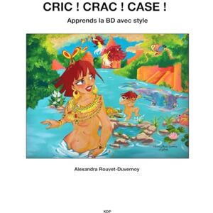 Rouvet-Duvernoy, Alexandra CRIC ! CRAC ! CASE !: Apprends la BD avec style (Cours d'Art) Rouvet-Duvernoy, Alexandra CRIC ! CRAC ! CASE !: Apprends la BD avec style (Cours d'Art)